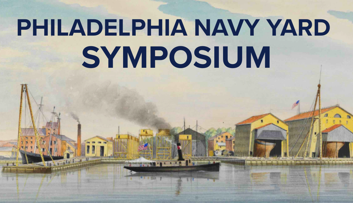 Philadelphia Navy Yard Symposium